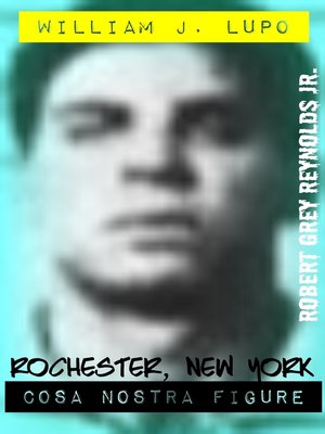cover image of William J. Lupo Rochester, New York Cosa Nostra Figure